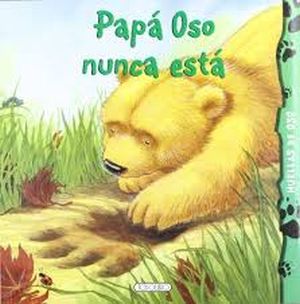 PAPA OSO NUNCA ESTA (HUELLAS DE OSO) - Trayecto Bookstore - Librería